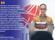 OJK Dorong Peran Aktif Pasar Modal Indonesia untuk Mendukung Program Strategis Pemerintah